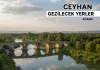 Ceyhan Gezilecek Yerler: Kaleler, Kervansaraylar ve Nehir Sefası – Adana Ceyhan gezilecek yerler