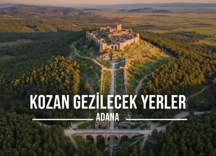Kozan gezilecek yerler