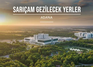 Sarıçam Gezilecek Yerler: Yeşilin ve Mavinin Buluştuğu Yer sarıçam gezilecek yerler